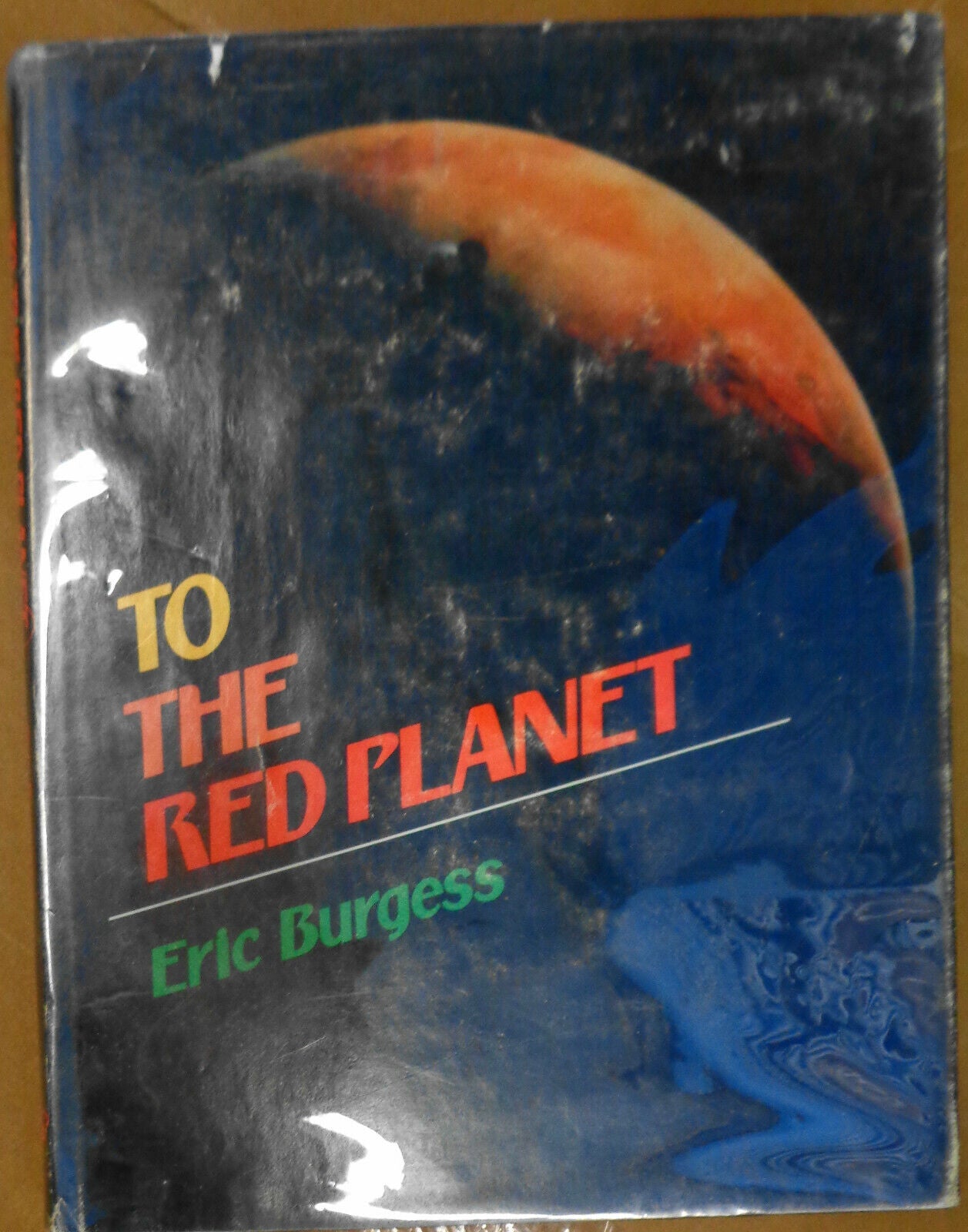 To the Red Planet, by Eric Burgess. Hardcover. 1978 First edition.