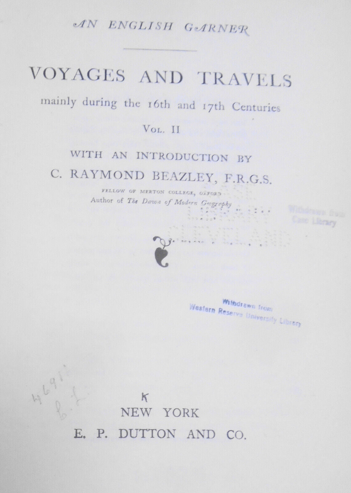 Beazley: An English garner: Voyages & travels... 16th & 17th century - 2 V. 1903