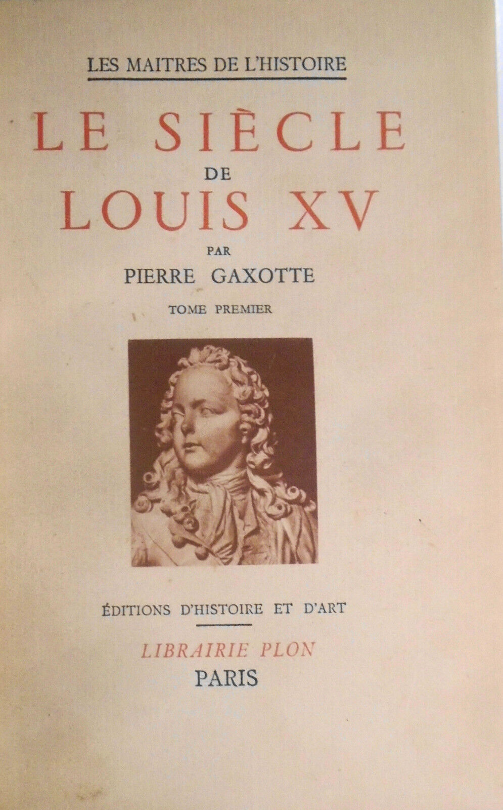 Le siecle de Louis XV, by Pierre Gaxotte. 1935. 2-Volume Set.