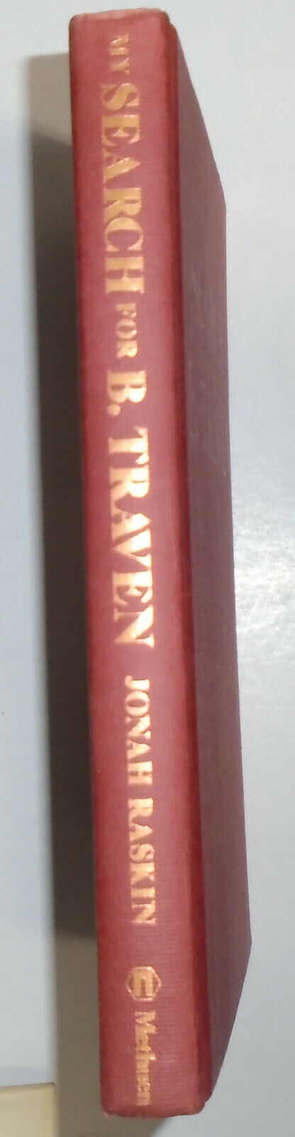My Search for B. Traven, by Jonah Raskin. SIGNED First edition (1980, Hardcover)