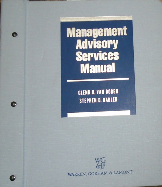 Management Advisory Services Manual by Glenn H Van Doren; Stephen D Nadler. 1987