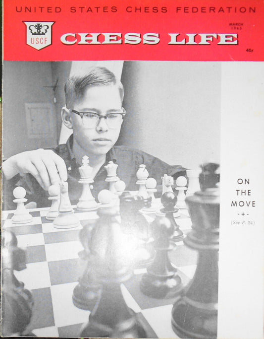 Chess Life, March 1965 -  Hastings 1964-65, National Open, etc.