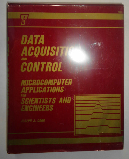 Data Acquisition and Control : Microcomputer Applications for Scientists and Eng