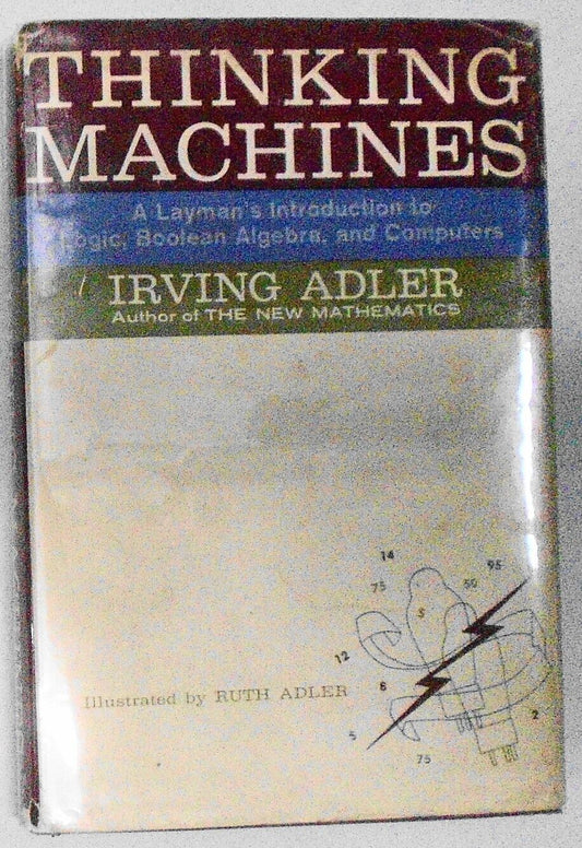 Thinking Machines, by Irving Adler. 1961 Hardcover/DJ. First edition [Computers]