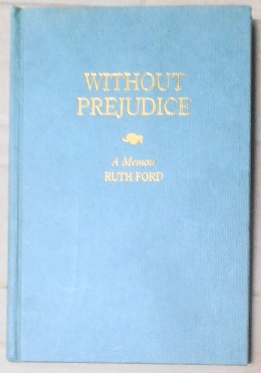 Ruth Ford : Without Prejudice, A Memoir. SIGNED Hardcover. African American 1983