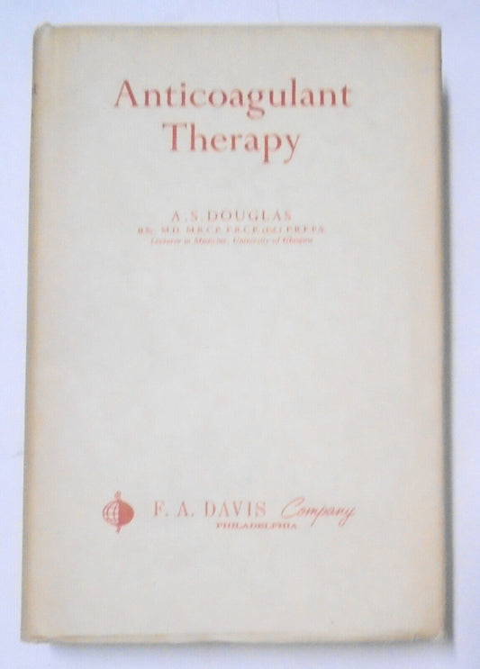 Anticoagulant therapy, by A. S. Douglas. Hardcover. 1962
