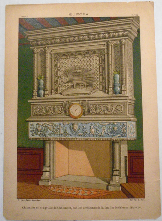 Europa: Chimenea en el castillo de Chaumont  - litho ca 1890, J. Aleu, Barcelona