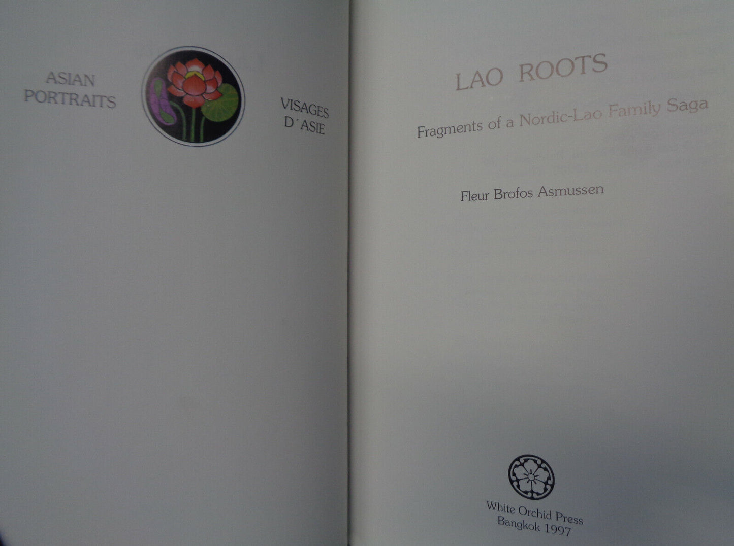 Lao roots : fragments of a Nordic-Lao family saga, by Fleur Brofos Asmussen