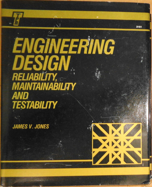 James V. Jones -  Engineering Design : Reliability, Maintainability and Testing