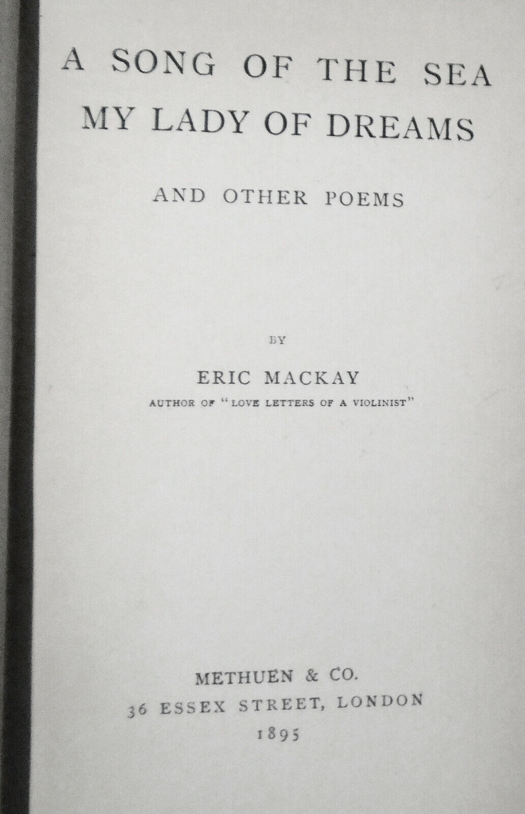 A song of the sea : My lady of dreams, and other poems - by Eric Mackay. 1895