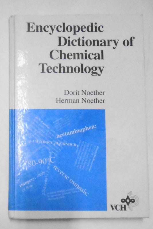 Encyclopedic Dictionary of Chemical Technology - Dorit & Herman Noether. 1993 HC