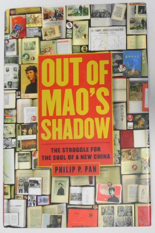 Out of Mao's Shadow: Struggle for the Soul of a New China by Philip P Pan SIGNED