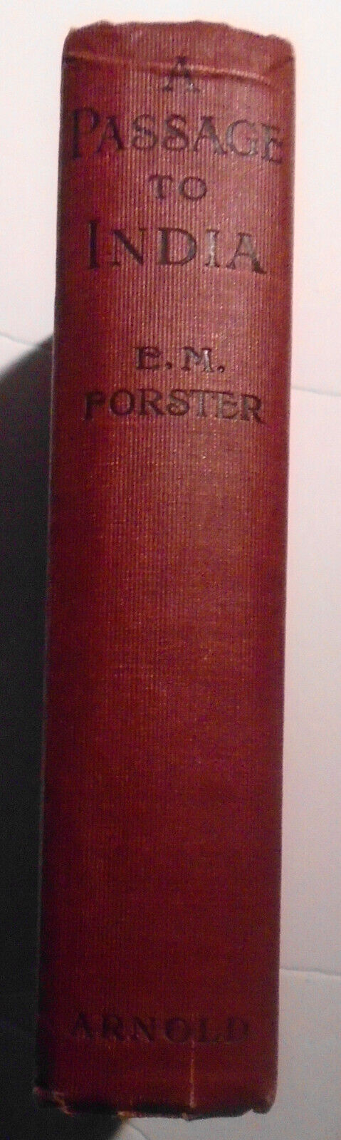 A Passage to India, by  E.M. Forster.  1924 London, Edw Arnold Second impression