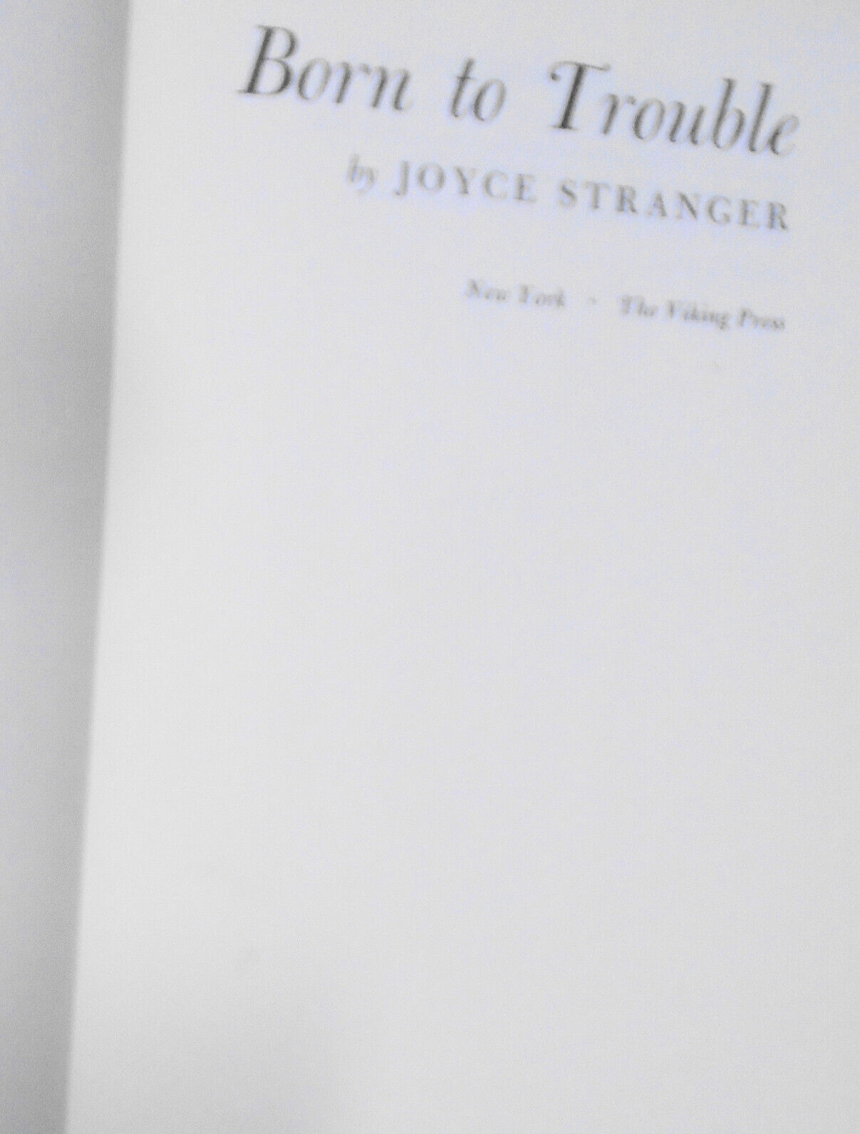 BORN TO TROUBLE, by Joyce Stranger. Signed First Edition, 1969.