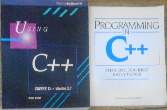 Using C++, by Bruce Eckel & Programming in C++ by Stephen Dewhurst & Kathy Stark