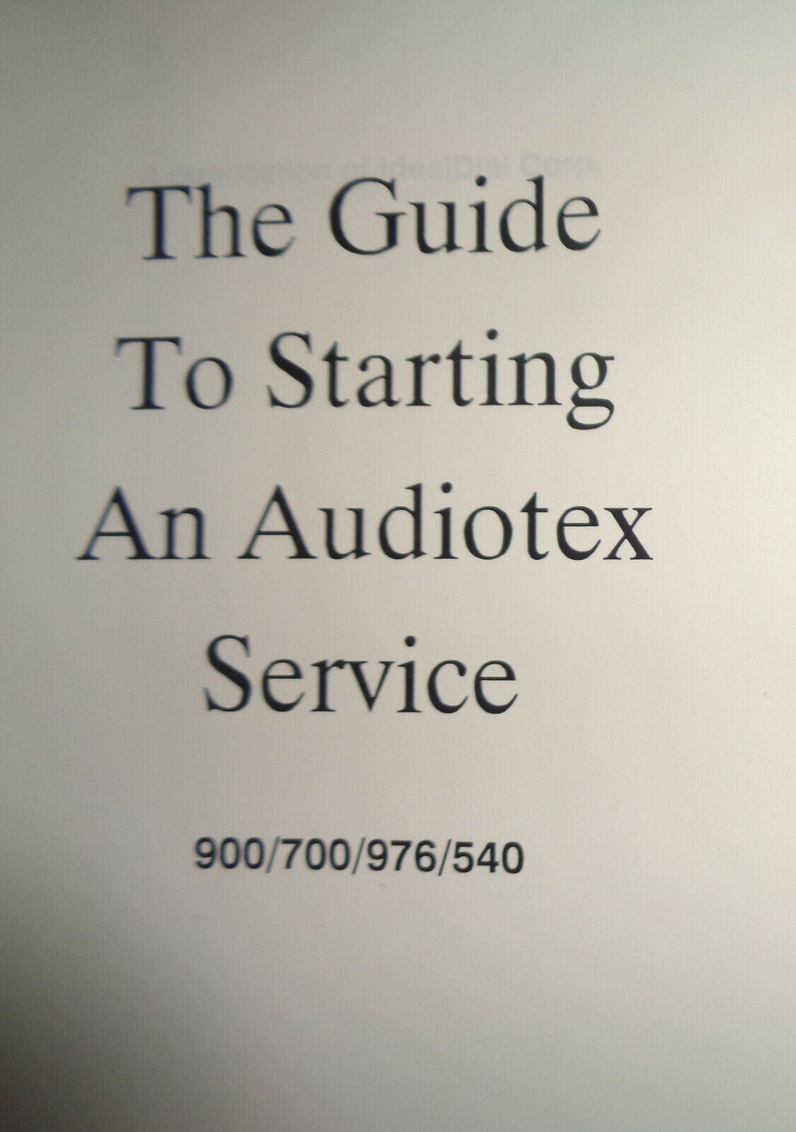 The Guide To Starting An Audiotex Service, by IdealDial Corp., 1989