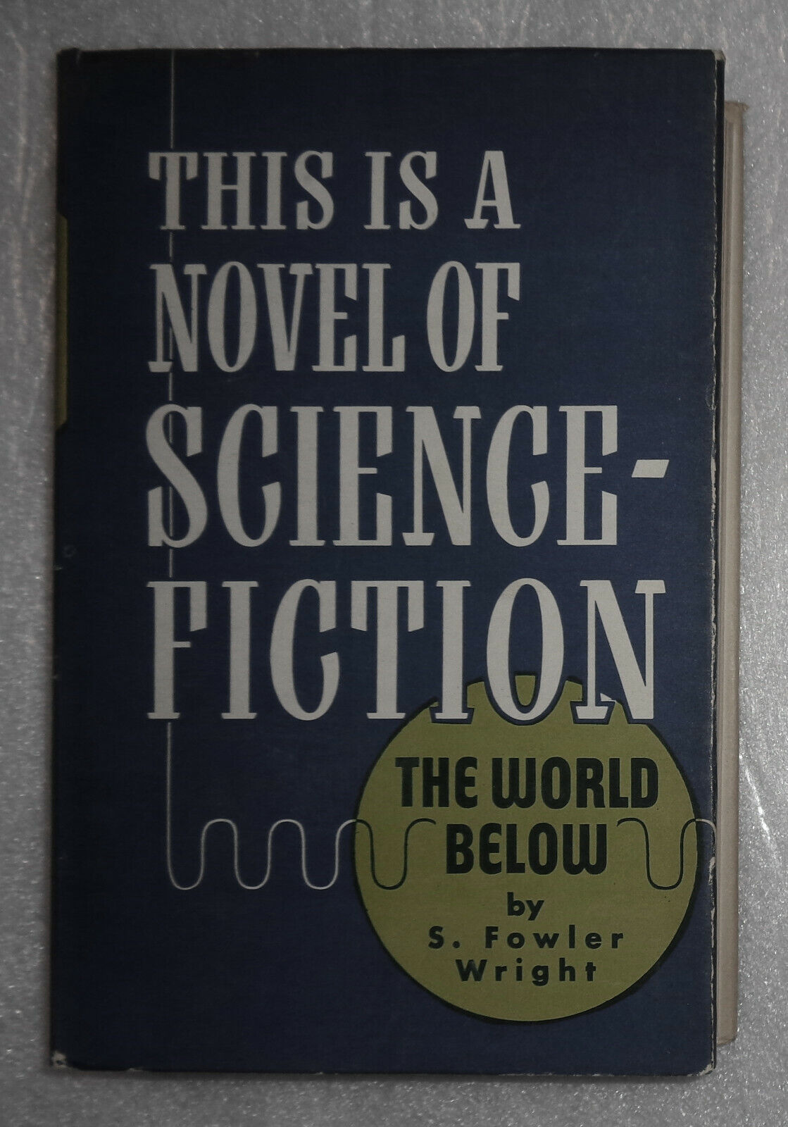 The World Below, by S. Fowler Wright. 1949 Shasta HC. 1st thus [Science Fiction]