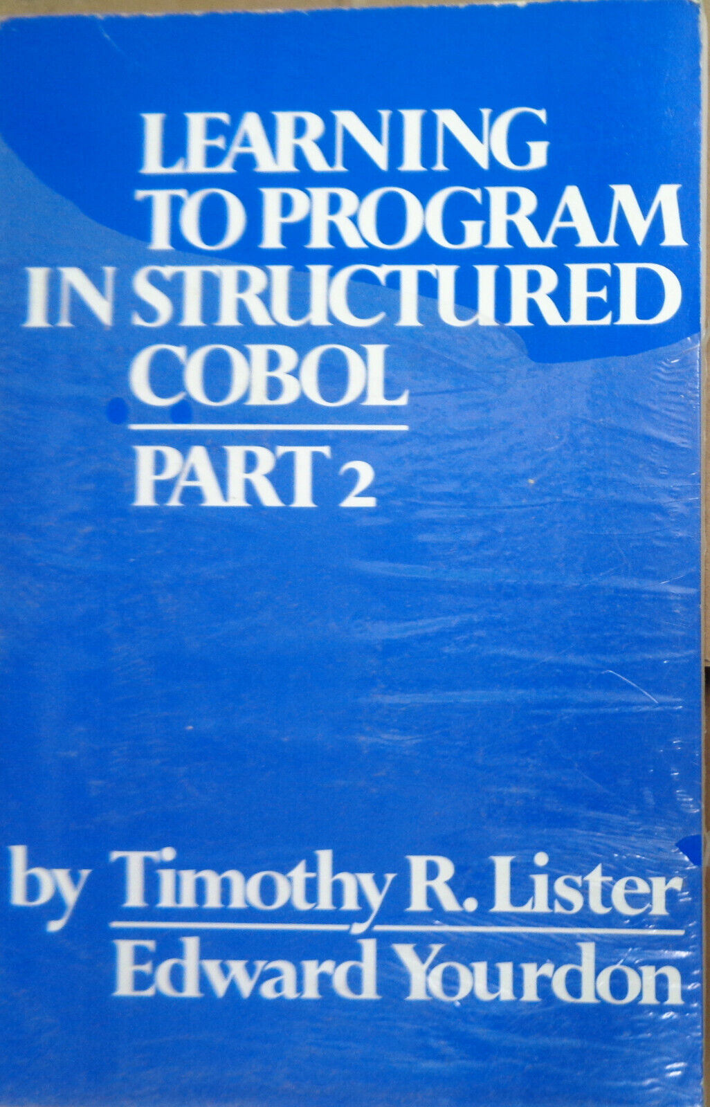 Timothy R Lister, Edward Yourdon: Learning To Program In Structured Cobol Part 2