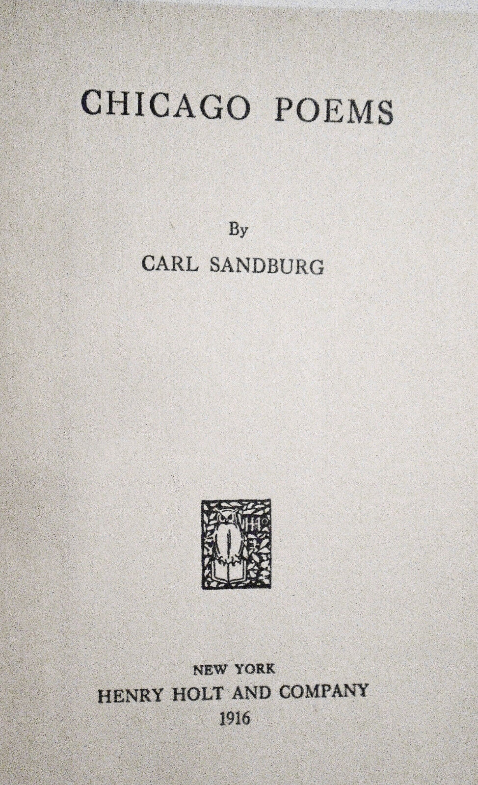 Carl Sandburg - Chicago Poems - First edition, 1916