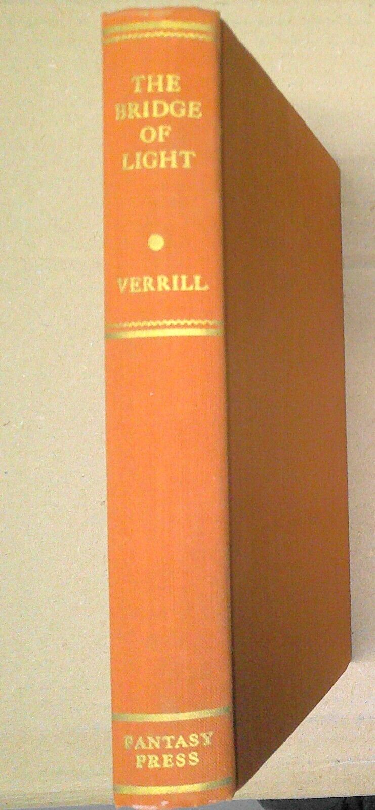 A. Hyatt Verrill - The Bridge of Light - First Edition, 1950. Hardcover/DJ