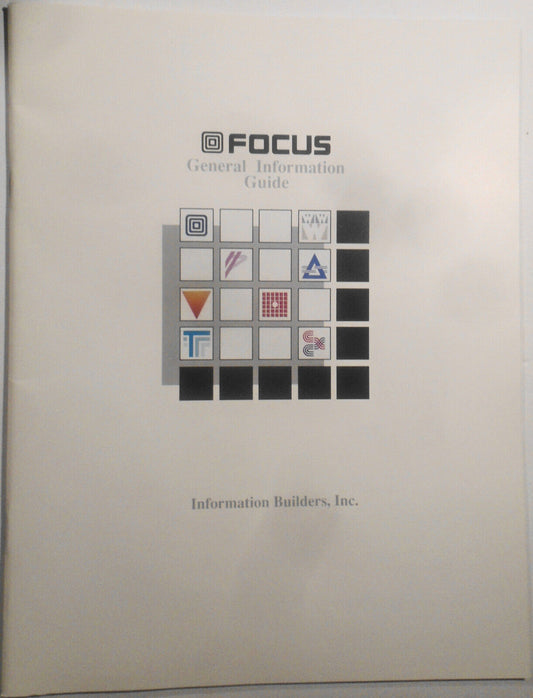 FOCUS General Information Guide. 1989. By Information Builders, Inc. [4GL/DBMS].
