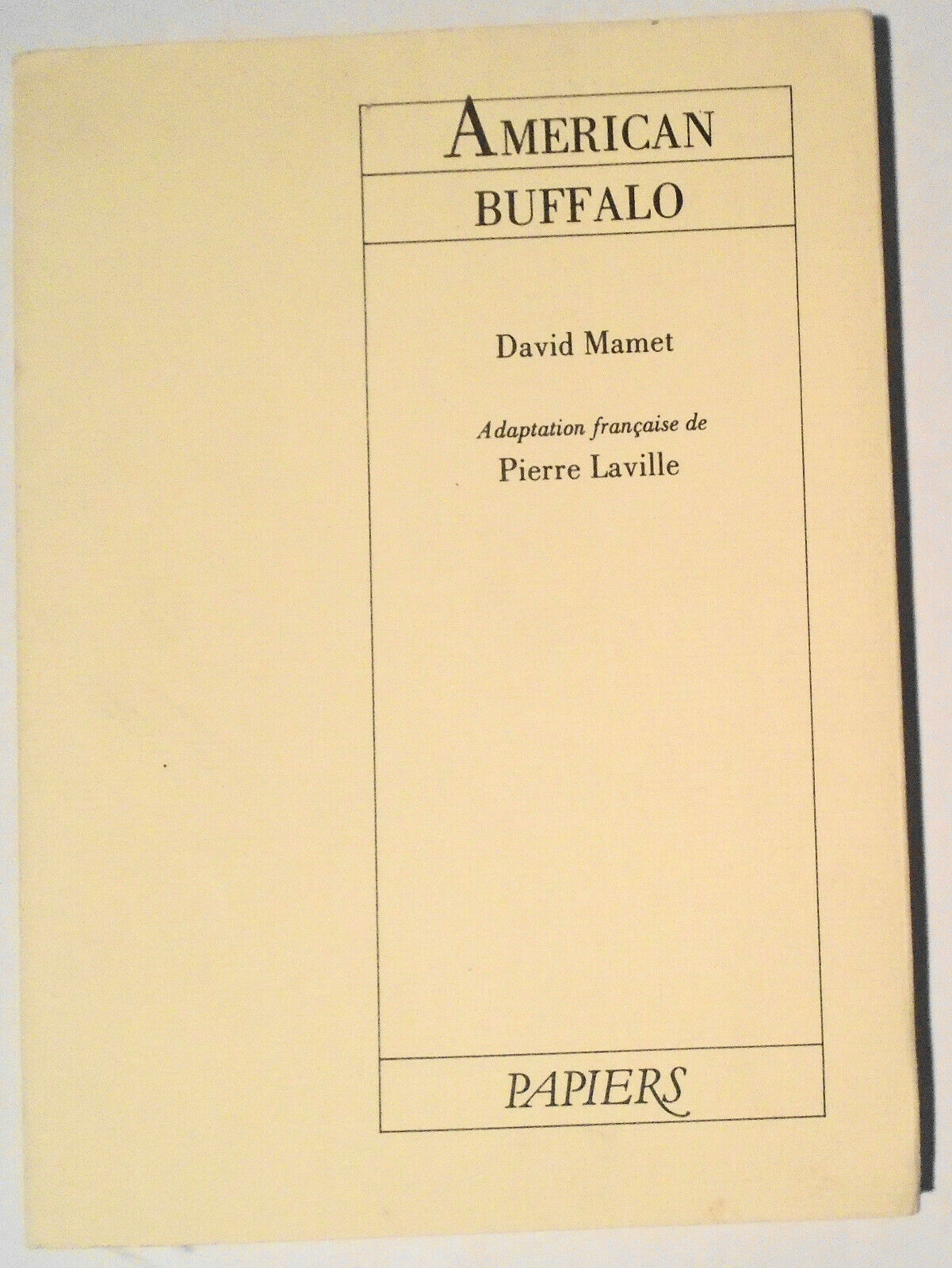 American Buffalo, by David Mamet  / Adaptation francaise de Pierre Laville 1986