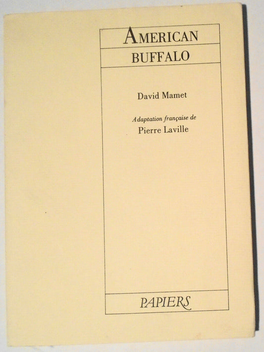 American Buffalo, by David Mamet  / Adaptation francaise de Pierre Laville 1986