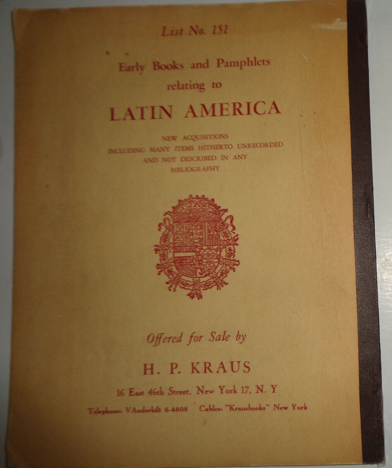 EARLY BOOKS AND PAMPHLETS RELATING TO LATIN AMERICA - HP KRAUS List 151