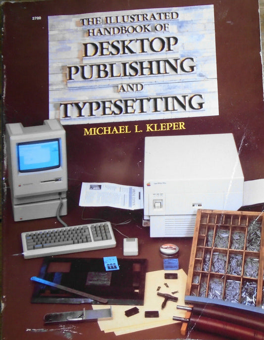 Illustrated Handbook of Desktop Publishing & Typesetting, by Michael Kleper 1987
