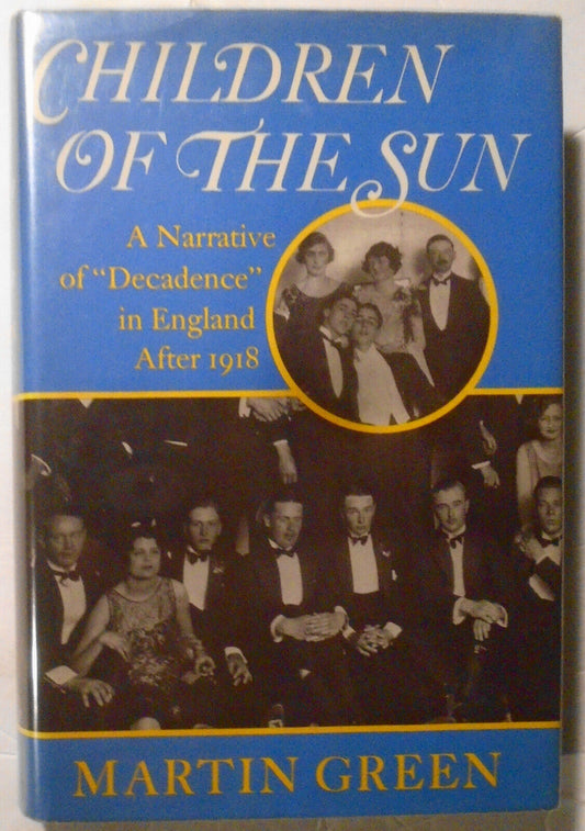 Martin Green: Children of the Sun; a narrative of "decadence". 1st edition 1976