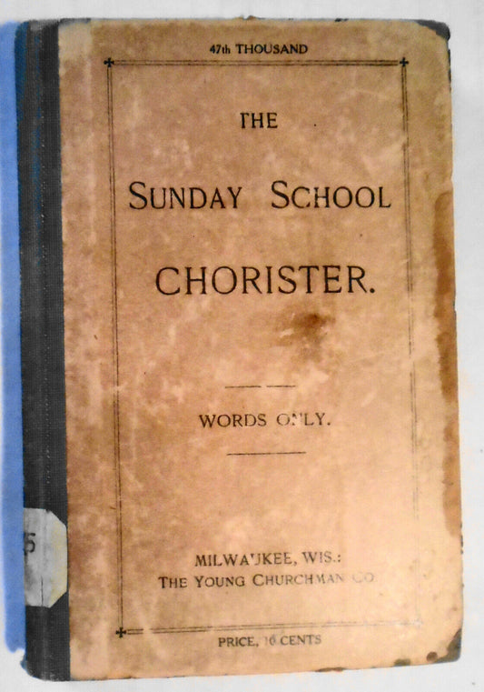 1895 The Sunday School Chorister, Words Only. Hardcover.