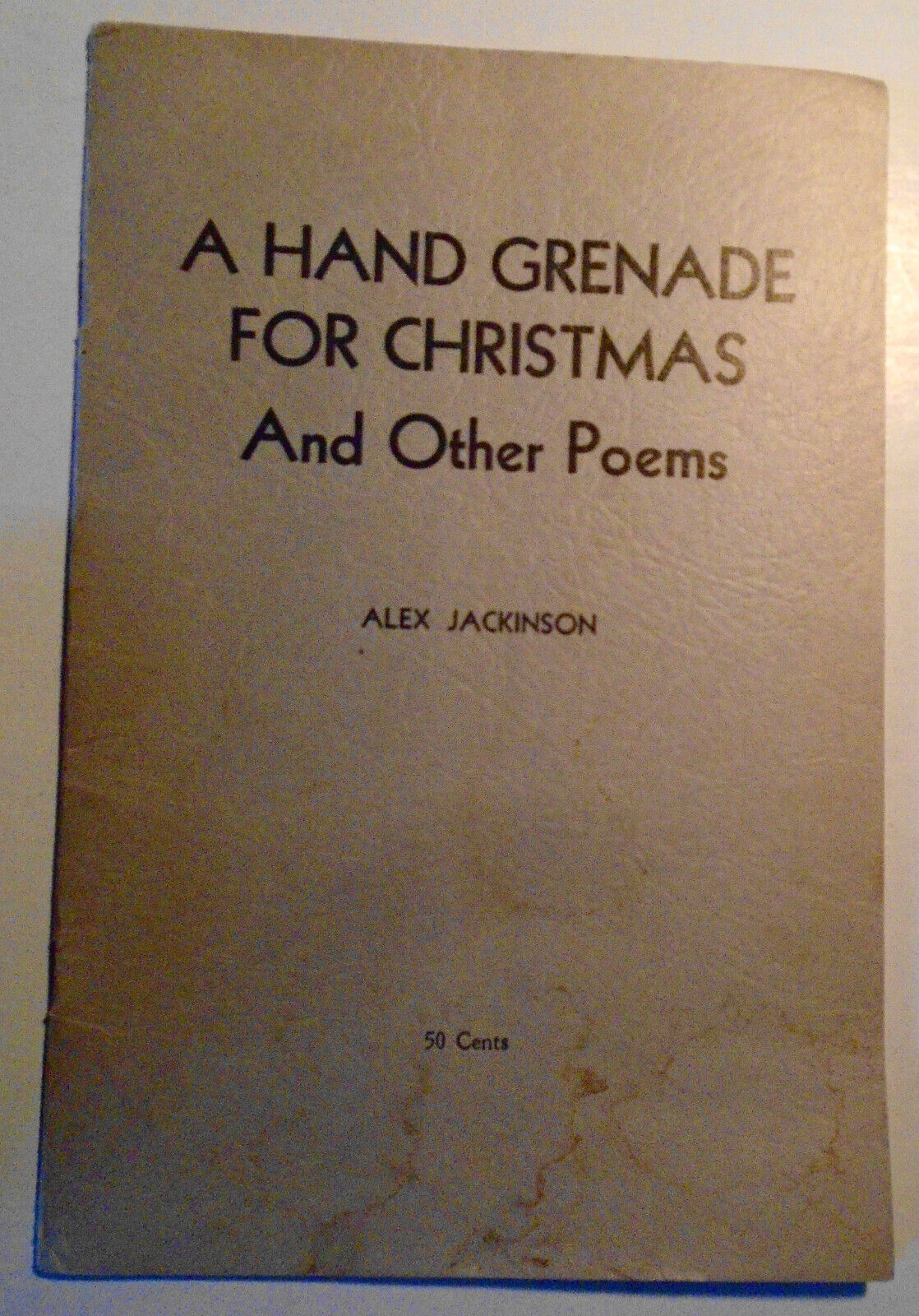 A Hand Grenade For Christmas And Other Poems - [signed] - by Alex Jackinson 1948