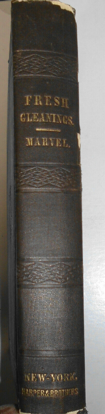 Fresh Gleanings by I K Marvel [Donald Grant Mitchell]  - First Edition, 1847.