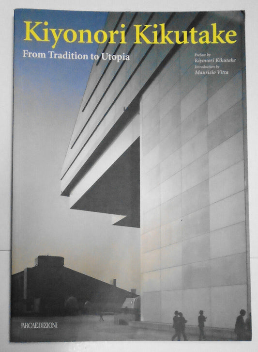 [Architecture] Kiyonori Kikutake : From Tradition to Utopia. 1997. New.