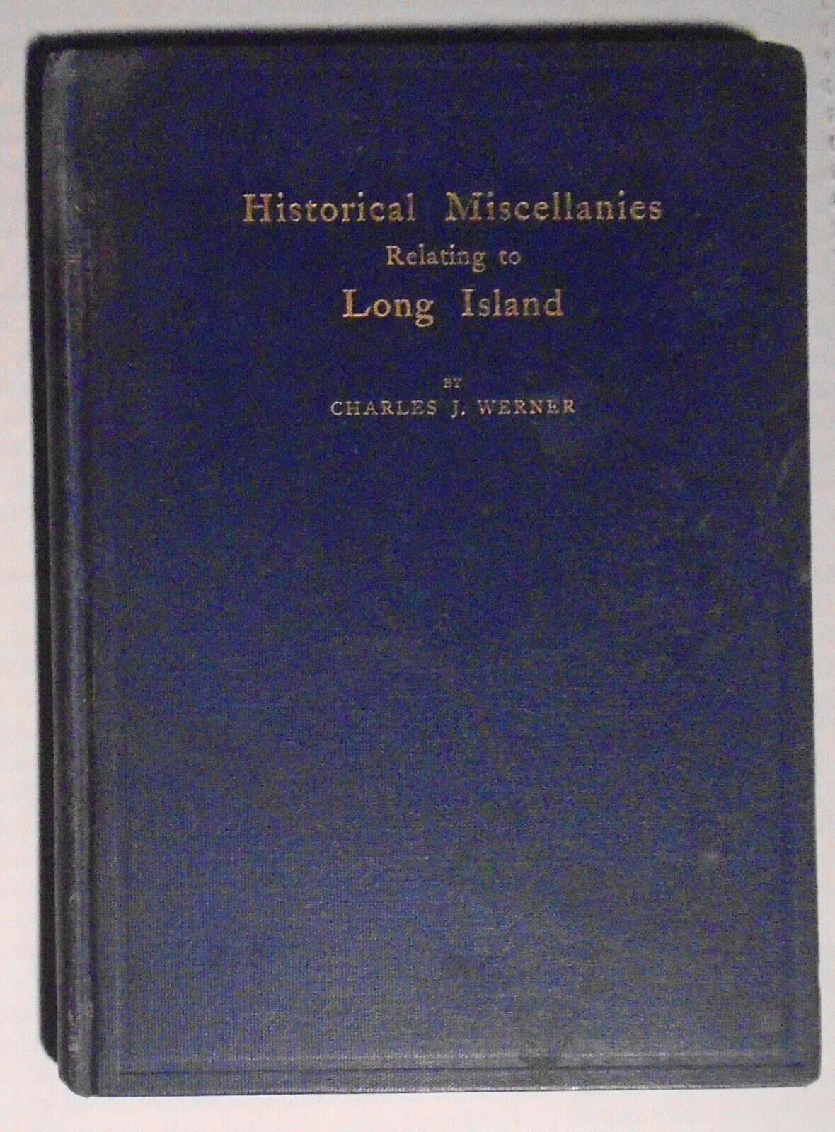 1917 Historical miscellanies relating to Long Island by Charles J Werner. Ltd ed