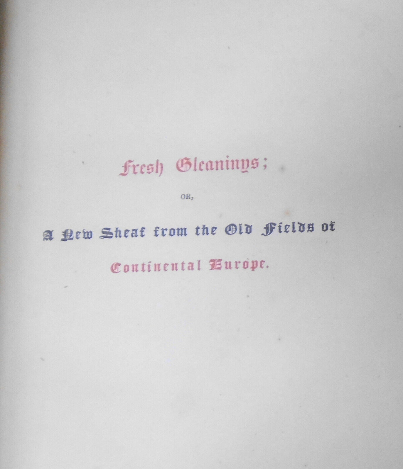 Fresh Gleanings by I K Marvel [Donald Grant Mitchell]  - First Edition, 1847.