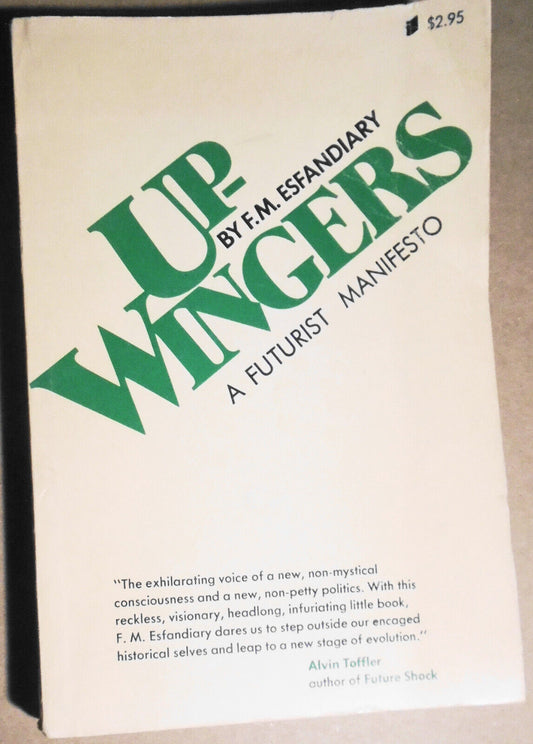 Up-Wingers: A Futurist Manifesto: F. M. Esfandiary -  1st thus Edition 1973