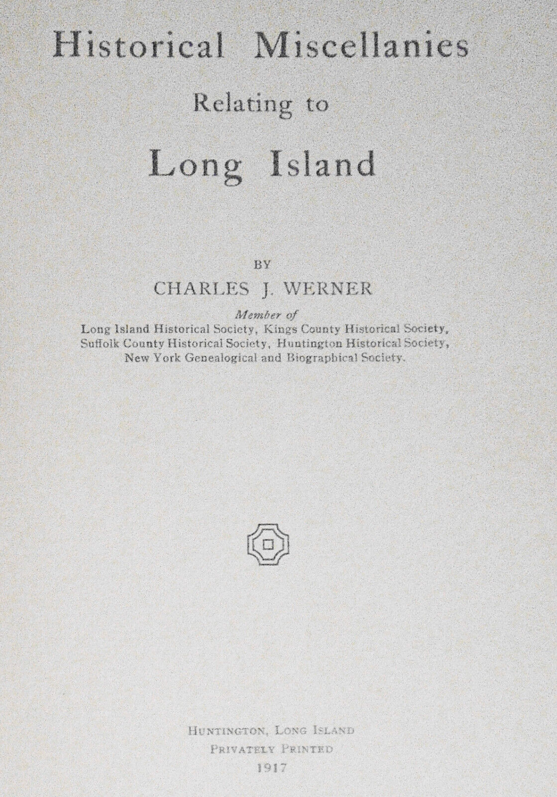 1917 Historical miscellanies relating to Long Island by Charles J Werner. Ltd ed