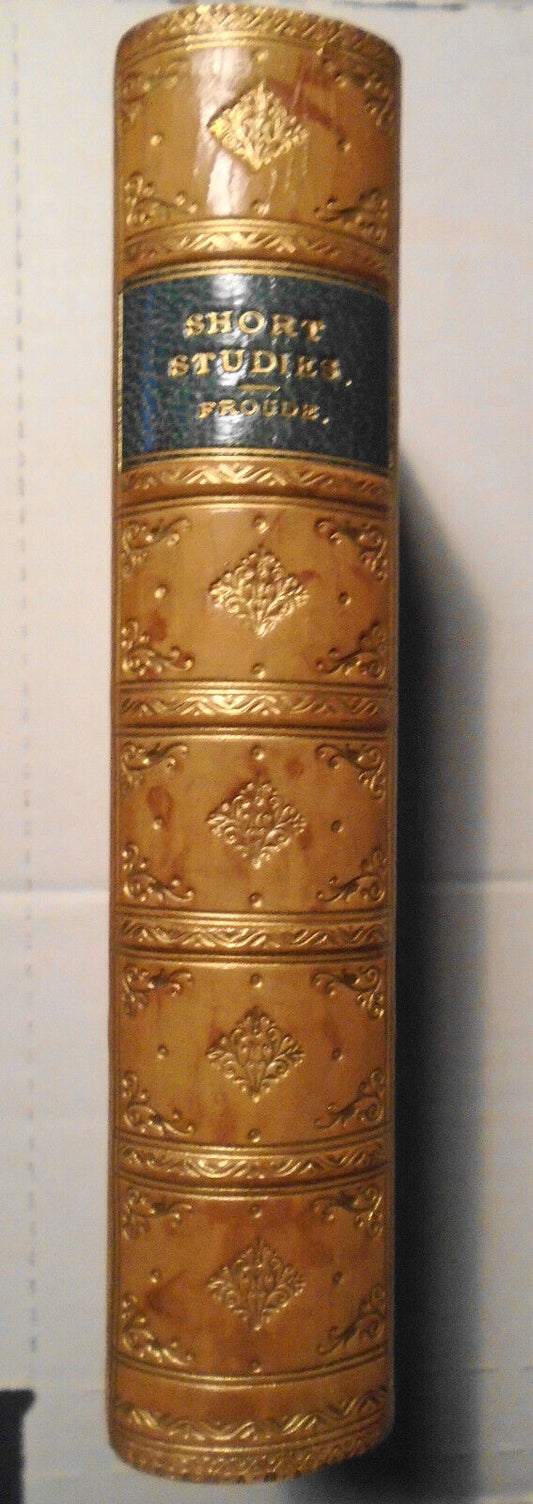 1898 Short Studies On Great Subjects : Volume 1, by J. A. Froude