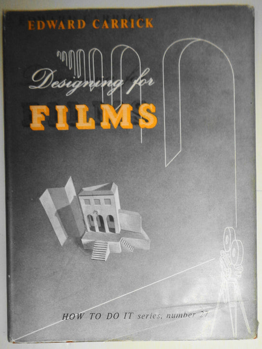 Designing for films, by Edward Carrick. 1949. Hardcover / Dustjacket