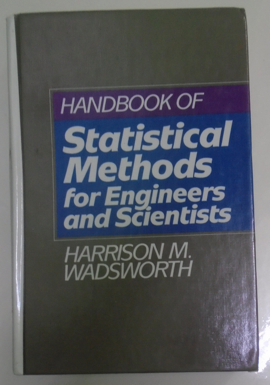 Handbook Of Statistical Methods For Engineers And Scientists, by Wadsworth, 1990