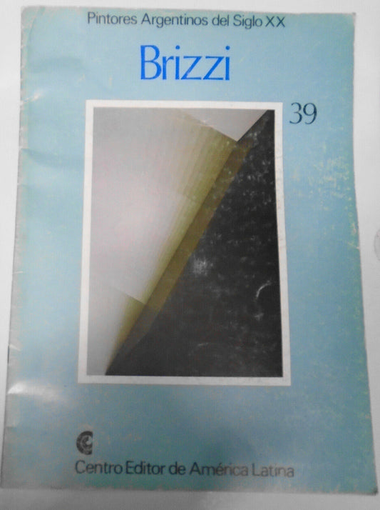 Brizzi :  Pintores Argentinos del Siglo XX, 39. 1981. Text by Fermin Fevre
