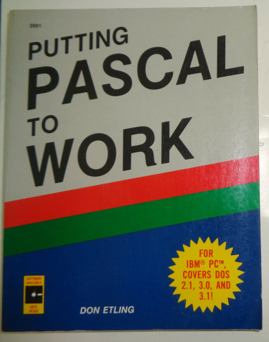 Putting Pascal to Work by Don Etling (1986, Trade Paperback) First Edition