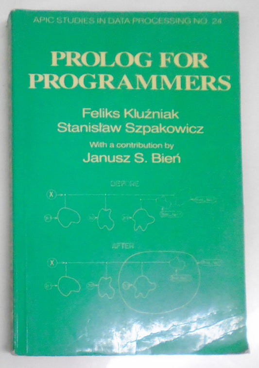 Prolog for programmers by Feliks Kluźniak, Stanisław Szpakowicz. 1987 softcover