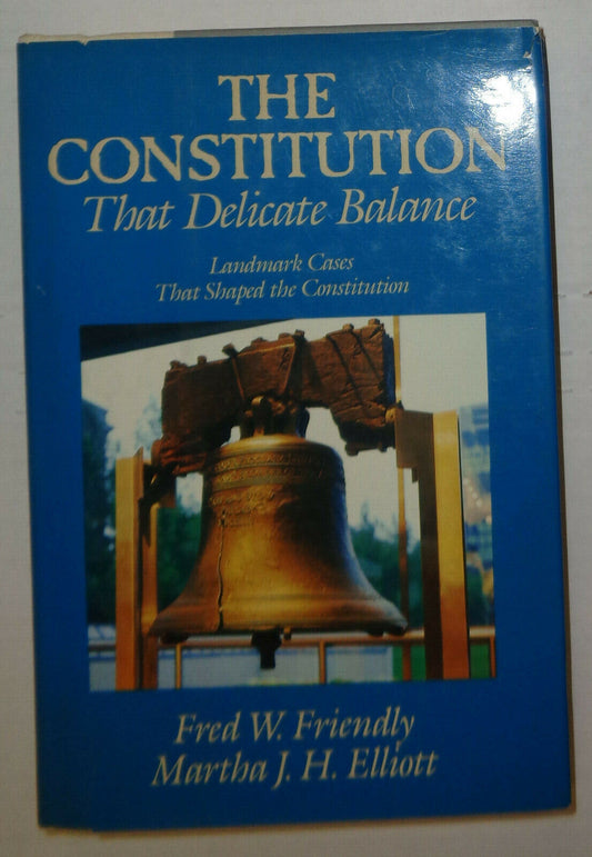 The Constitution: That Delicate Balance by Fred Friendly SIGNED 1st edition 1984