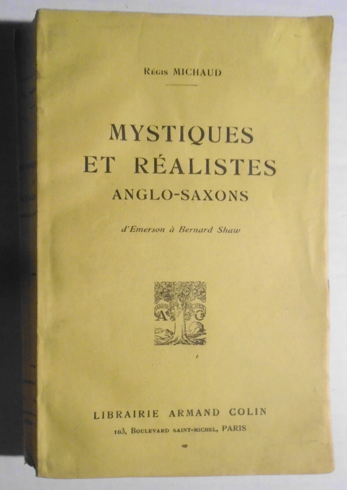 Mystiques et realistes anglo-saxons d'Emerson a Bernard Shaw. Regis Michaud 1918