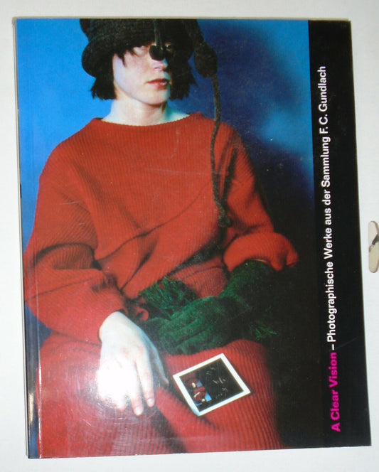 A Clear Vision. Photographische Werke aus der Sammlung F. C. Gundlach. 2003.