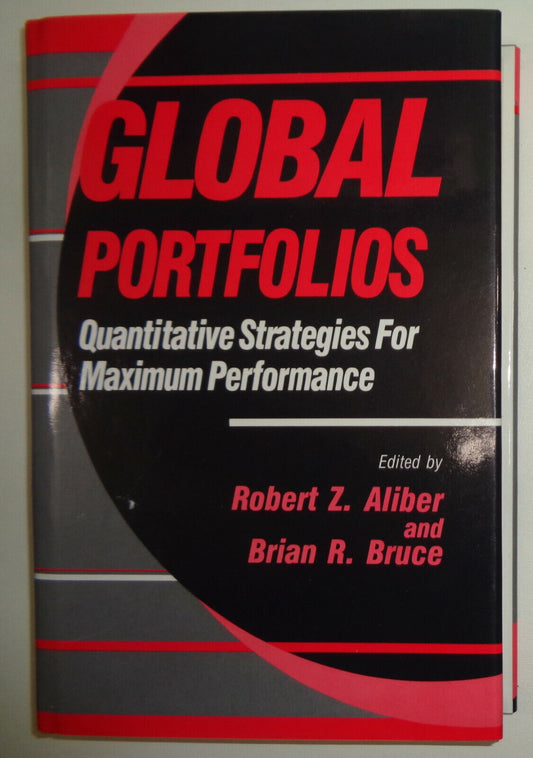 Global Portfolios: Quantitative Strategies for Maximum Performance, by R Aliber