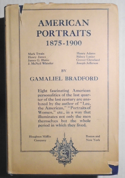 American portraits, 1875-1900, by Gamaliel Bradford. 1922 First edition. HC/DJ.