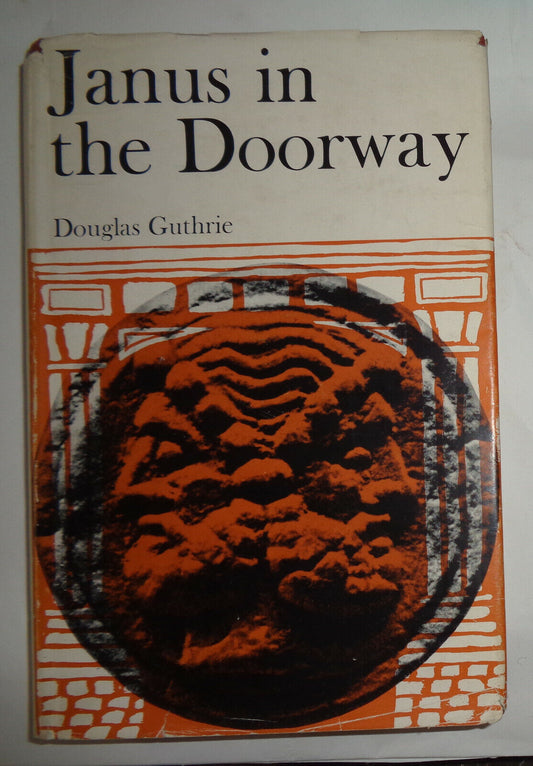 Janus in the Doorway, by Douglas Guthrie, Dr. - SIGNED First Edition, 1963 HC/DJ